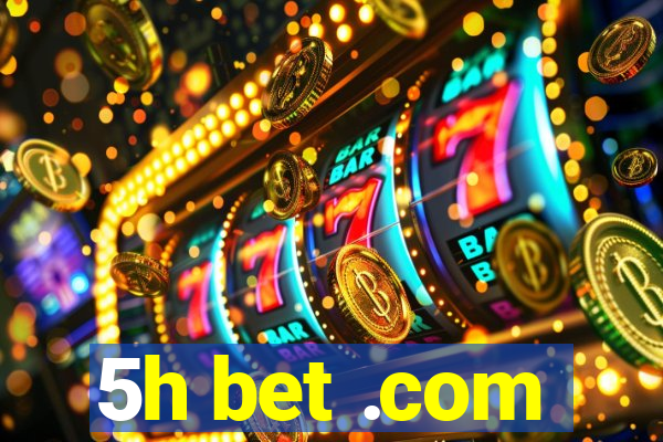 5h bet .com